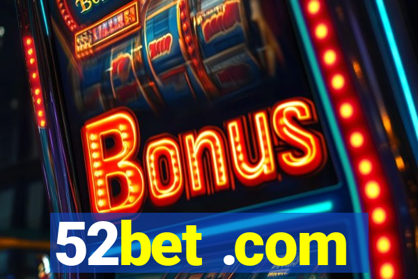 52bet .com